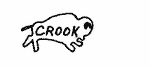 Indiscernible: alternative name or excluded surname, symbol or oriental (Read as: CROOK)