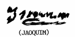 Indiscernible: illegible, alternative name or excluded surname (Read as: JAOQUIM, JIAWRM)